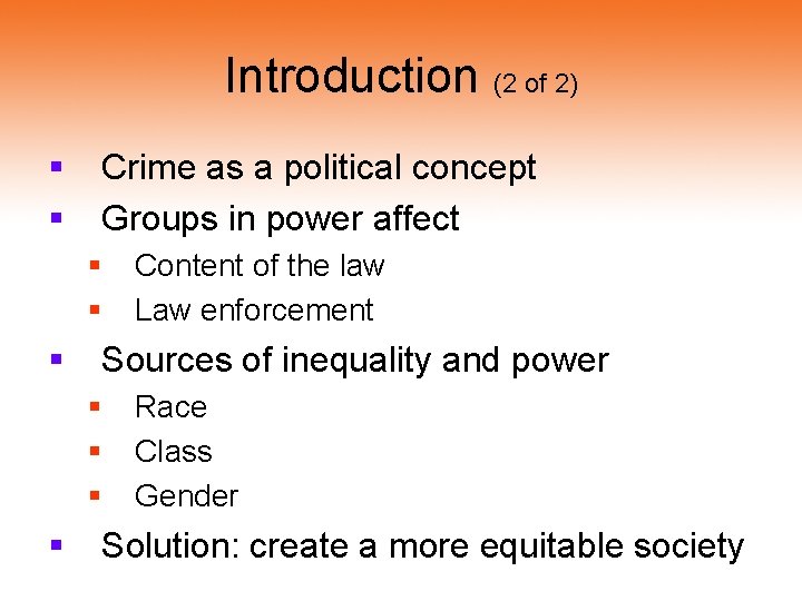 Introduction (2 of 2) § § Crime as a political concept Groups in power Introduction (2 of 2) § § Crime as a political concept Groups in power