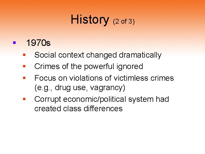 History (2 of 3) § 1970 s § § Social context changed dramatically Crimes History (2 of 3) § 1970 s § § Social context changed dramatically Crimes