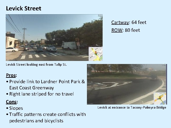 Levick Street Cartway: 64 feet ROW: 80 feet Levick Street looking east from Tulip Levick Street Cartway: 64 feet ROW: 80 feet Levick Street looking east from Tulip