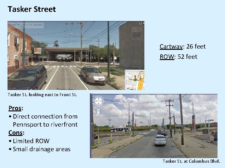 Tasker Street Cartway: 26 feet ROW: 52 feet Tasker St. looking east to Front Tasker Street Cartway: 26 feet ROW: 52 feet Tasker St. looking east to Front
