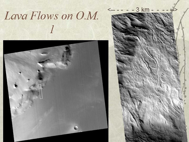 Lava Flows on O. M. 1 <-- - - 3 km - - -->