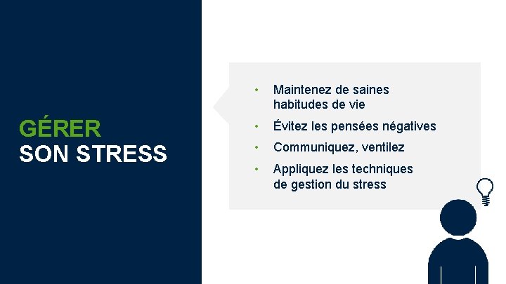 GÉRER SON STRESS • Maintenez de saines habitudes de vie • Évitez les pensées