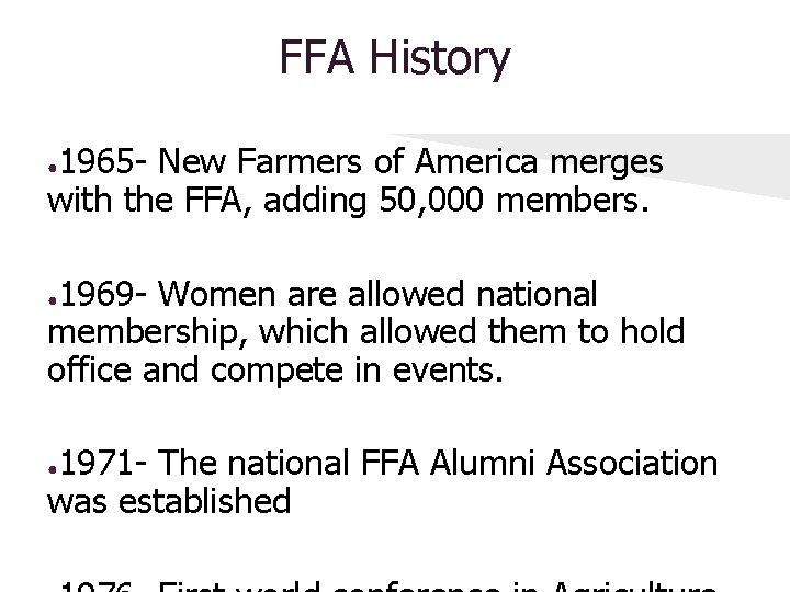 FFA History 1965 - New Farmers of America merges with the FFA, adding 50,