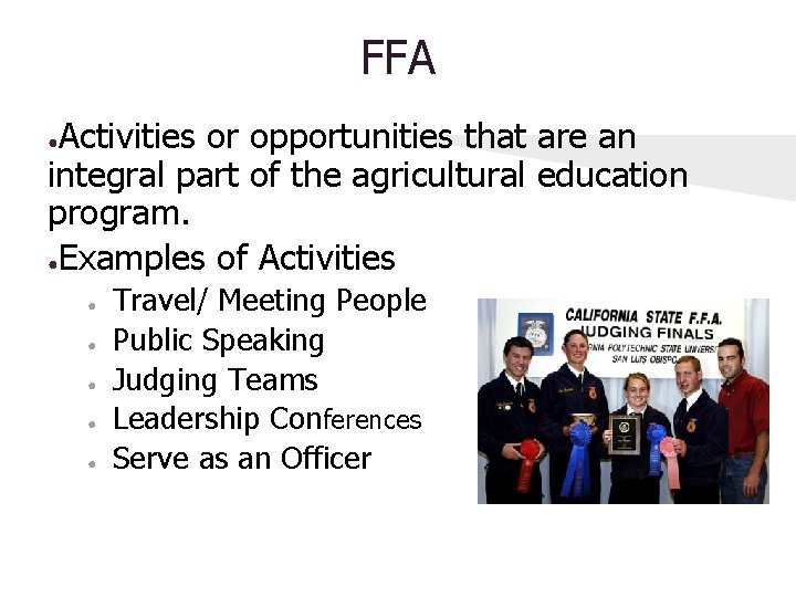 FFA Activities or opportunities that are an integral part of the agricultural education program.