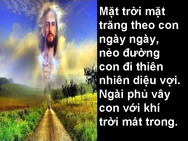 Mặt trời mặt trăng theo con ngày, nẻo đường con đi thiên nhiên diệu