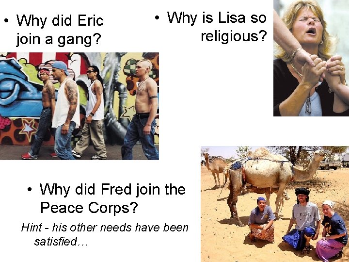  • Why did Eric join a gang? • Why is Lisa so religious?
