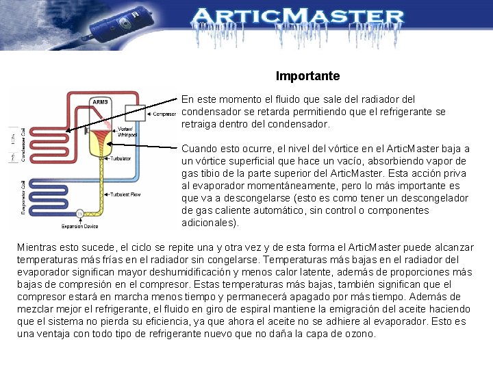Importante En este momento el fluido que sale del radiador del condensador se retarda Importante En este momento el fluido que sale del radiador del condensador se retarda