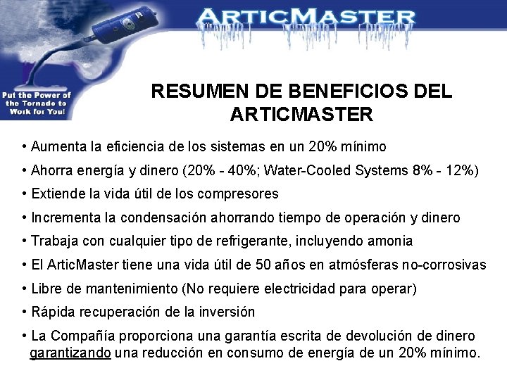 RESUMEN DE BENEFICIOS DEL ARTICMASTER • Aumenta la eficiencia de los sistemas en un RESUMEN DE BENEFICIOS DEL ARTICMASTER • Aumenta la eficiencia de los sistemas en un