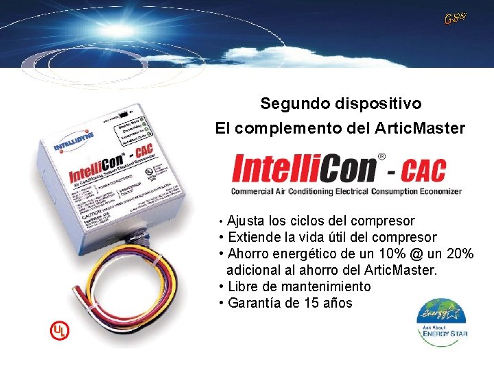 Segundo dispositivo El complemento del Artic. Master • Ajusta los ciclos del compresor • Segundo dispositivo El complemento del Artic. Master • Ajusta los ciclos del compresor •