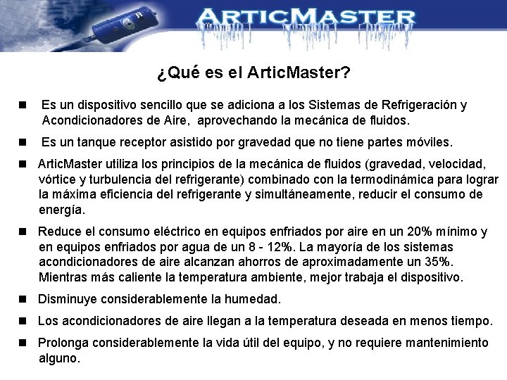 ¿Qué es el Artic. Master? n Es un dispositivo sencillo que se adiciona a ¿Qué es el Artic. Master? n Es un dispositivo sencillo que se adiciona a