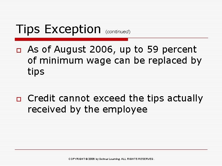 Tips Exception o o (continued) As of August 2006, up to 59 percent of