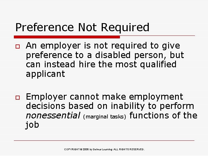 Preference Not Required o o An employer is not required to give preference to