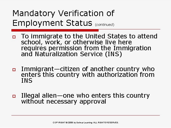 Mandatory Verification of Employment Status (continued) o o o To immigrate to the United