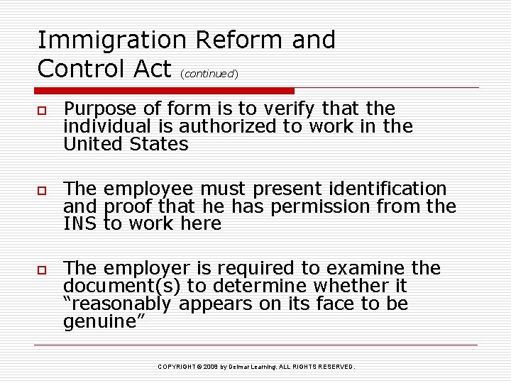 Immigration Reform and Control Act (continued) o o o Purpose of form is to