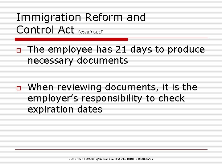 Immigration Reform and Control Act (continued) o o The employee has 21 days to