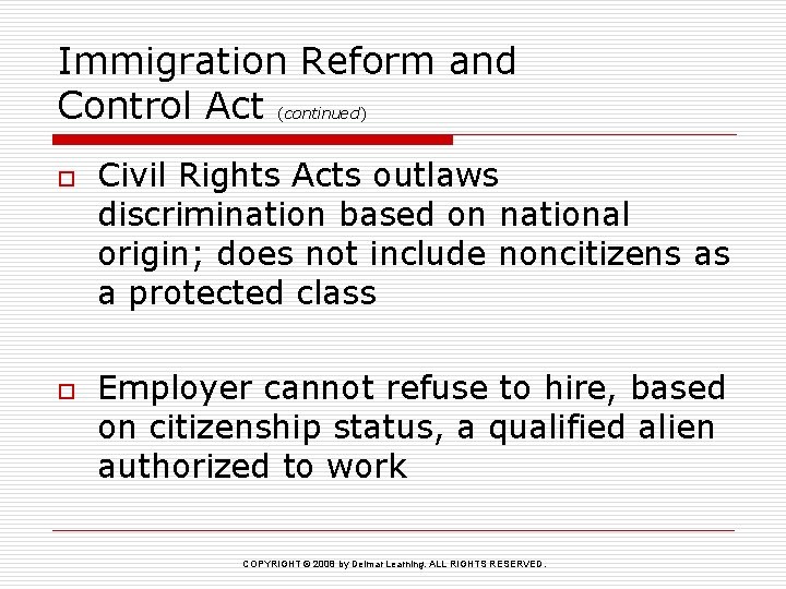 Immigration Reform and Control Act (continued) o o Civil Rights Acts outlaws discrimination based