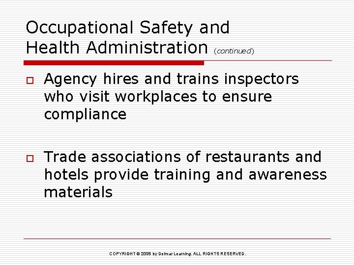 Occupational Safety and Health Administration (continued) o o Agency hires and trains inspectors who
