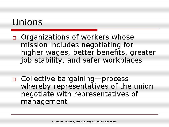 Unions o o Organizations of workers whose mission includes negotiating for higher wages, better