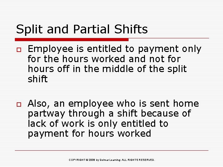 Split and Partial Shifts o o Employee is entitled to payment only for the