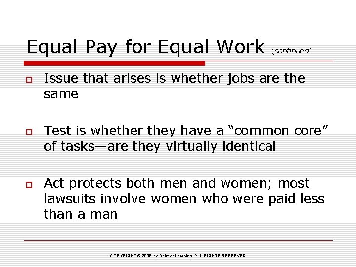 Equal Pay for Equal Work o o o (continued) Issue that arises is whether