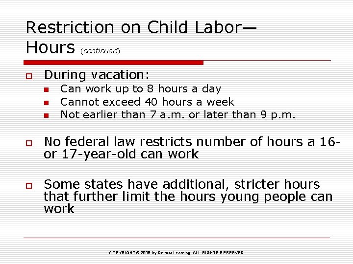 Restriction on Child Labor— Hours (continued) o During vacation: n n n o o