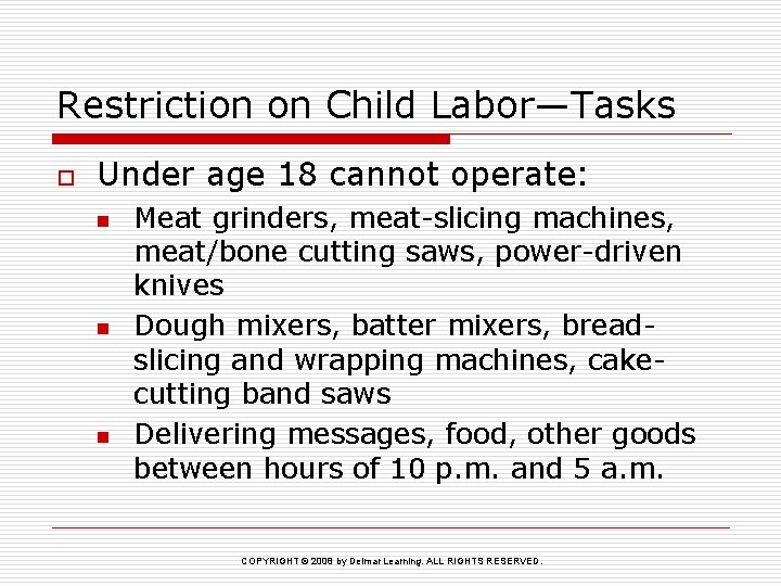 Restriction on Child Labor—Tasks o Under age 18 cannot operate: n n n Meat