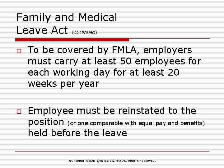 Family and Medical Leave Act (continued) o o To be covered by FMLA, employers