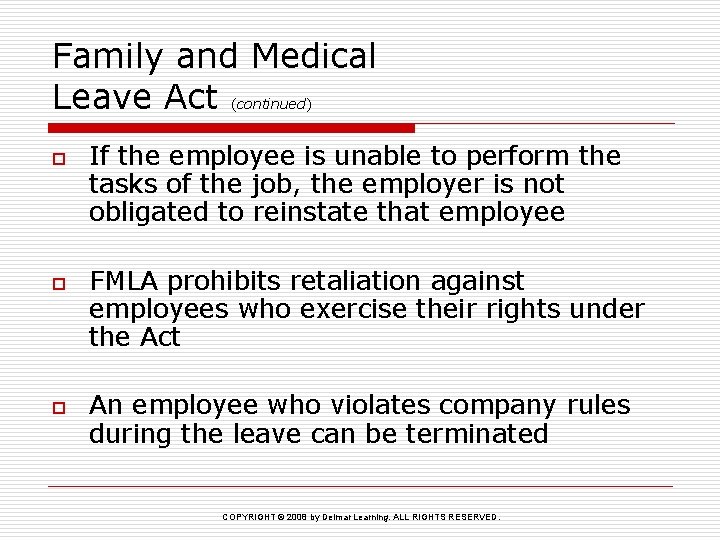 Family and Medical Leave Act (continued) o o o If the employee is unable