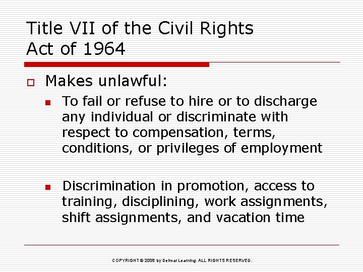 Title VII of the Civil Rights Act of 1964 o Makes unlawful: n n