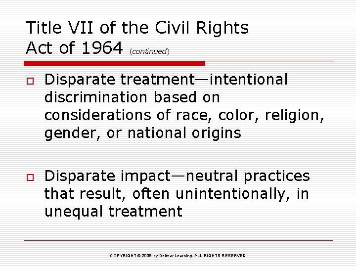 Title VII of the Civil Rights Act of 1964 (continued) o o Disparate treatment—intentional