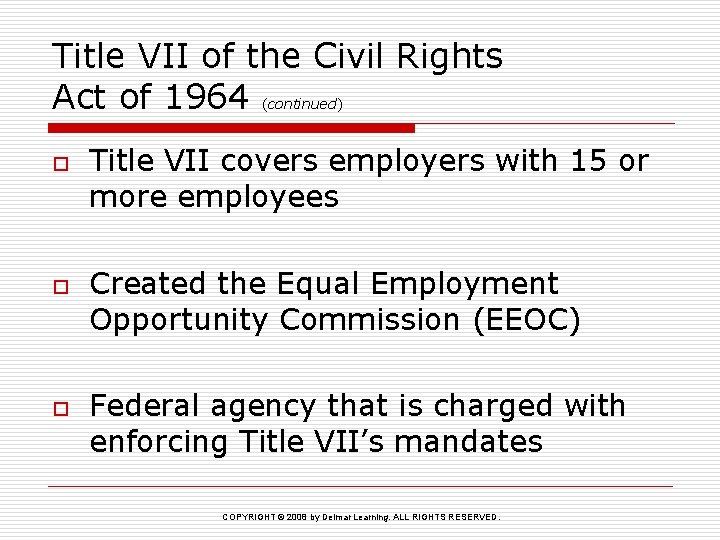 Title VII of the Civil Rights Act of 1964 (continued) o o o Title