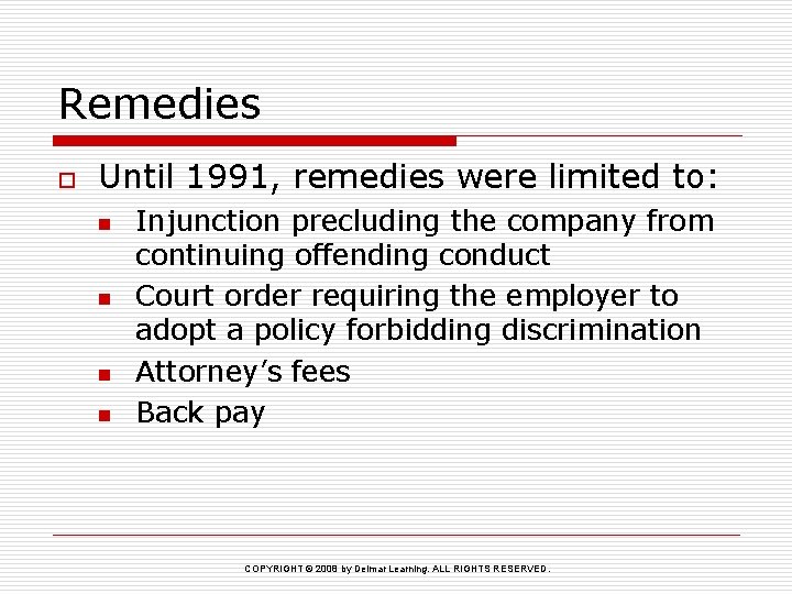 Remedies o Until 1991, remedies were limited to: n n Injunction precluding the company