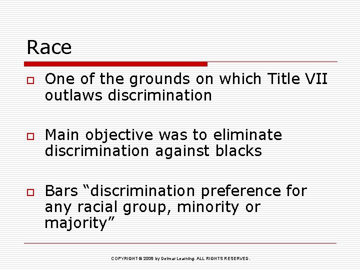 Race o o o One of the grounds on which Title VII outlaws discrimination