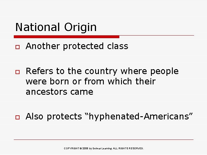 National Origin o o o Another protected class Refers to the country where people