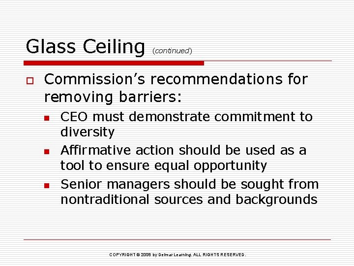 Glass Ceiling o (continued) Commission’s recommendations for removing barriers: n n n CEO must