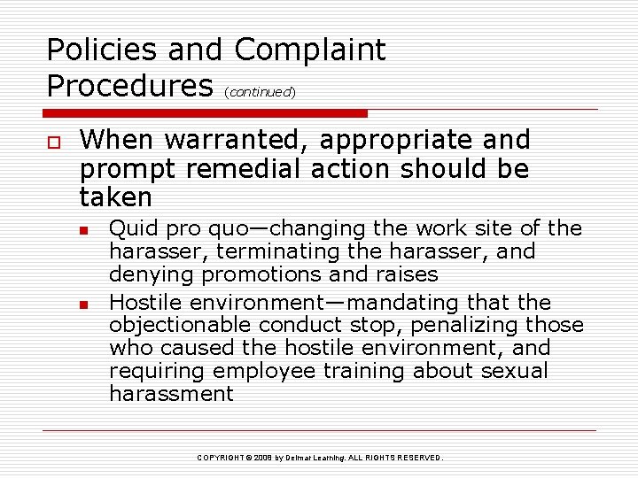 Policies and Complaint Procedures (continued) o When warranted, appropriate and prompt remedial action should