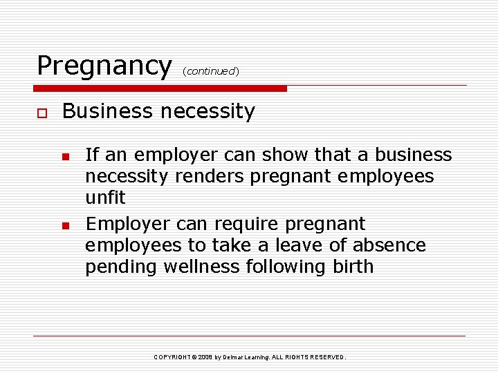 Pregnancy o (continued) Business necessity n n If an employer can show that a