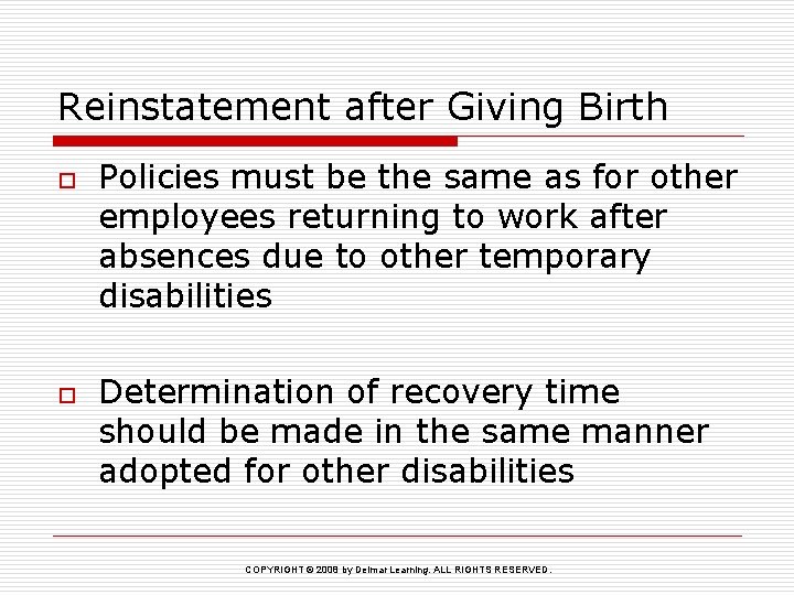 Reinstatement after Giving Birth o o Policies must be the same as for other