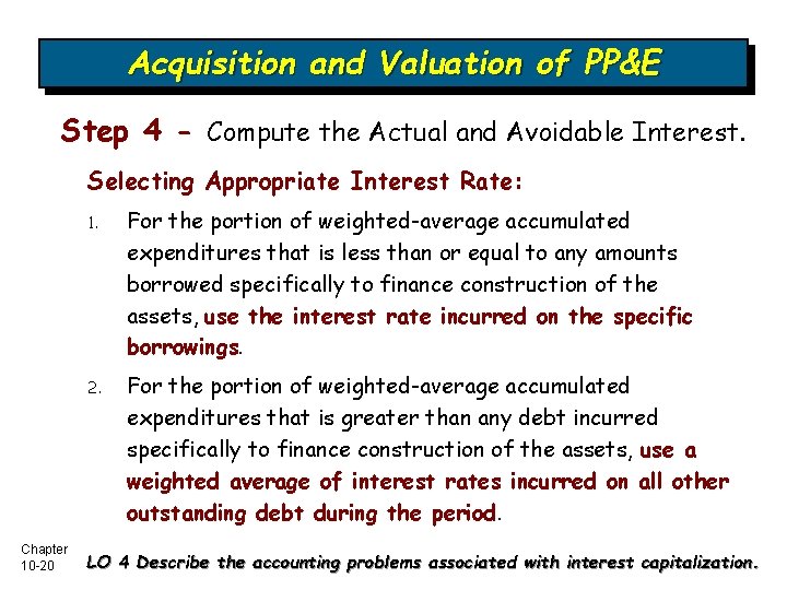 Acquisition and Valuation of PP&E Step 4 - Compute the Actual and Avoidable Interest.