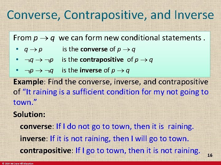 Converse, Contrapositive, and Inverse From p q we can form new conditional statements. •