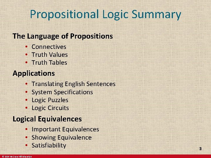 Propositional Logic Summary The Language of Propositions • Connectives • Truth Values • Truth