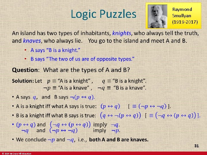 Logic Puzzles Raymond Smullyan (1919 -2017) 31 © 2019 Mc. Graw-Hill Education 