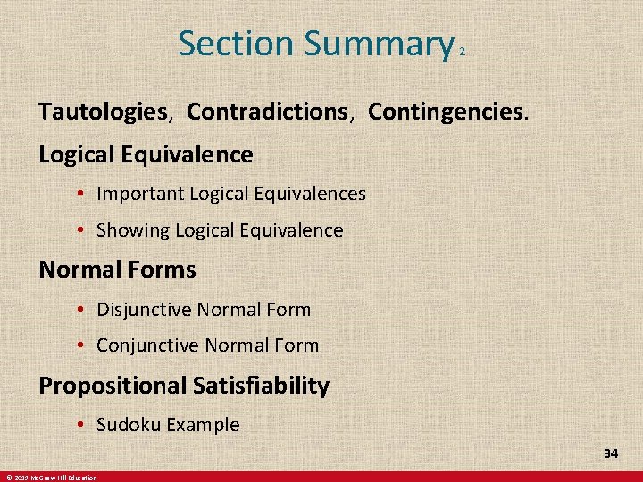 Section Summary 2 Tautologies, Contradictions, Contingencies. Logical Equivalence • Important Logical Equivalences • Showing