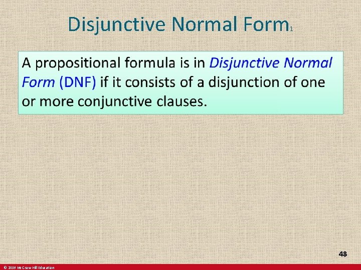 Disjunctive Normal Form 1 48 © 2019 Mc. Graw-Hill Education 