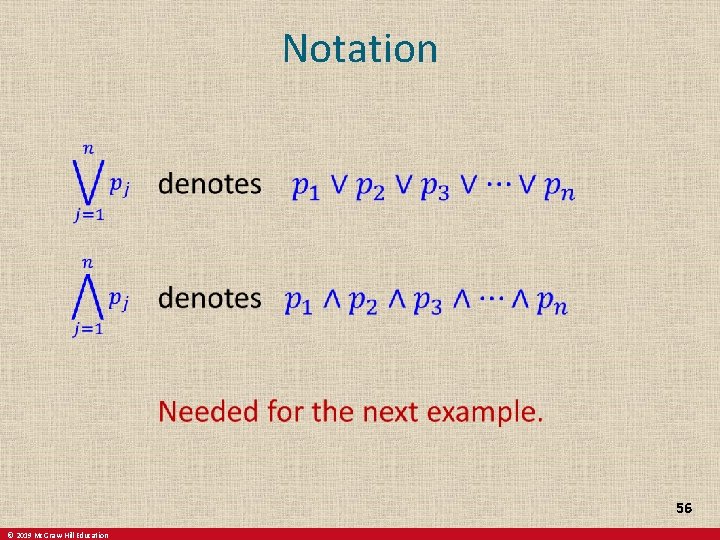 Notation 56 © 2019 Mc. Graw-Hill Education 