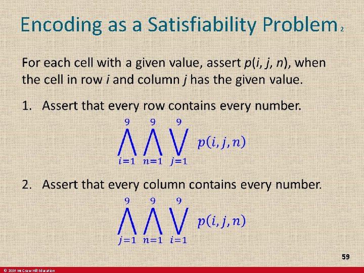 Encoding as a Satisfiability Problem 2 59 © 2019 Mc. Graw-Hill Education 