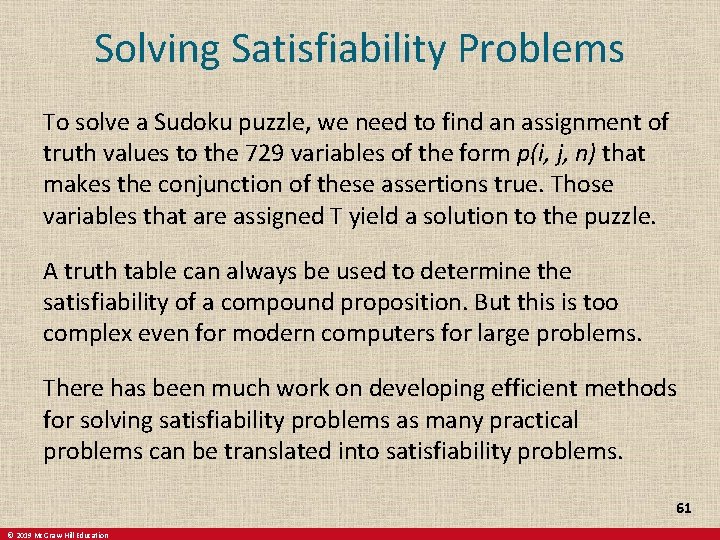 Solving Satisfiability Problems To solve a Sudoku puzzle, we need to find an assignment