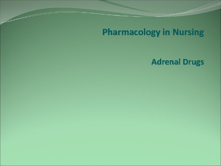 Pharmacology in Nursing Adrenal Drugs 