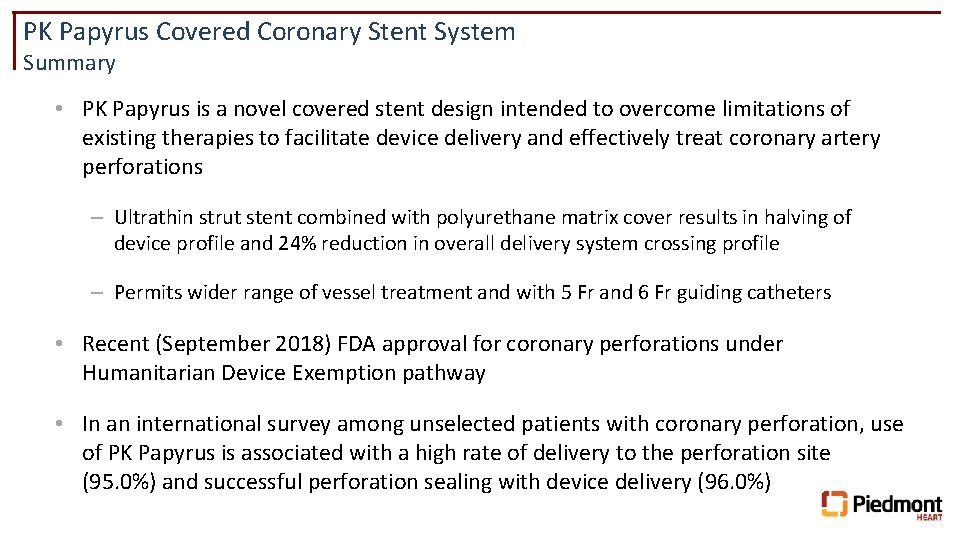 PK Papyrus Covered Coronary Stent System Summary • PK Papyrus is a novel covered