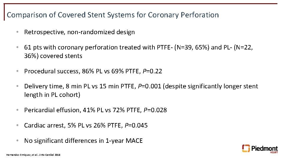 Comparison of Covered Stent Systems for Coronary Perforation • Retrospective, non-randomized design • 61